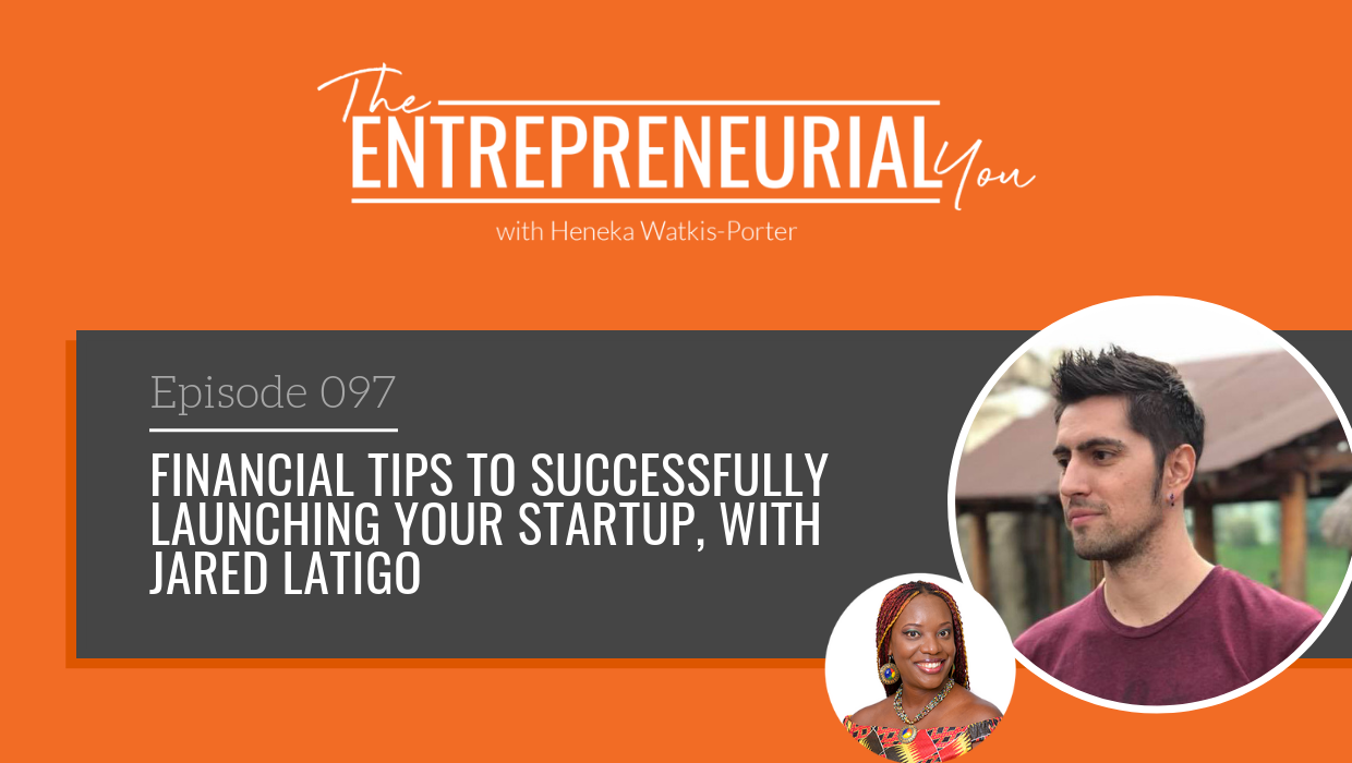 Read more about the article Financial Tips to Successfully Launching Your Startup, with Jared Latigo