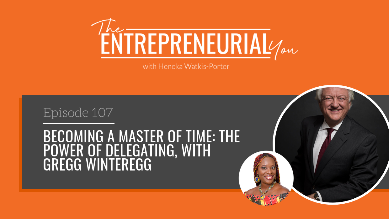 Read more about the article Becoming a Master of Time: The Power of Delegating, with Greg Winteregg