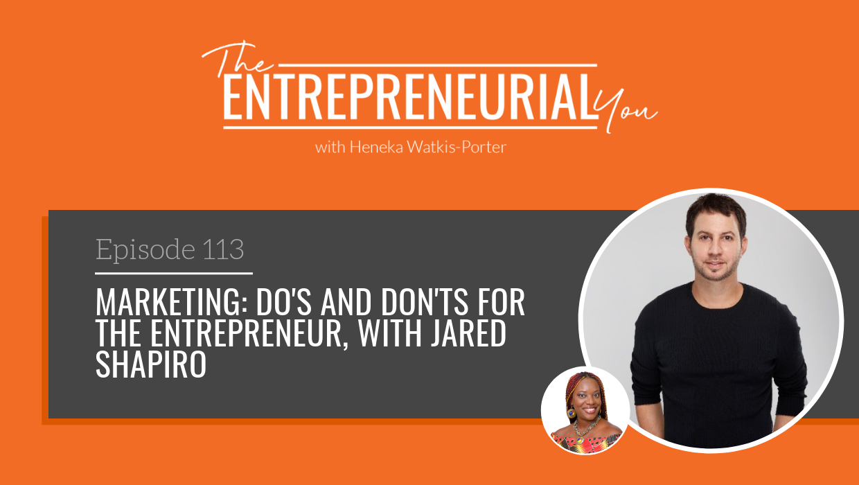 Read more about the article Get Noticed–Marketing: Do’s and Don’ts for the Entrepreneur, with Jared Shapiro