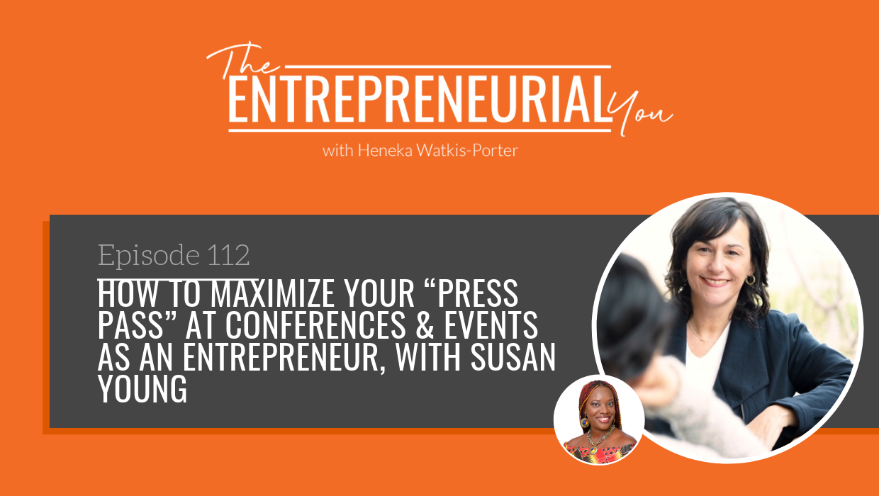 Read more about the article How to Maximize Your “Press Pass” at Conferences & Events as an Entrepreneur, with Susan Young