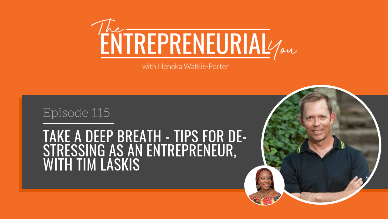Read more about the article Relax! Take a Deep Breath – Tips for De-Stressing as an Entrepreneur, with Dr. Tim Laskis