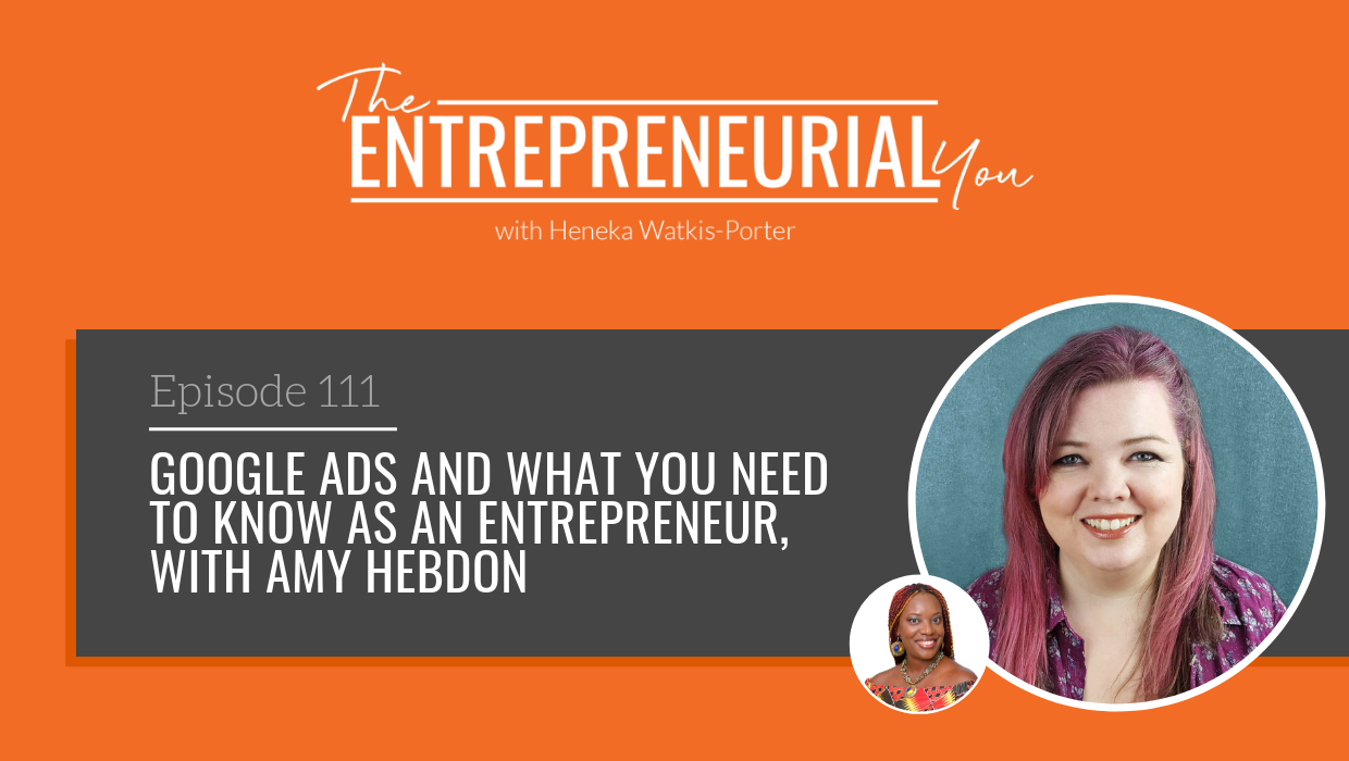 Read more about the article Google Ads and What You Need to Know as an Entrepreneur, with Amy Hebdon