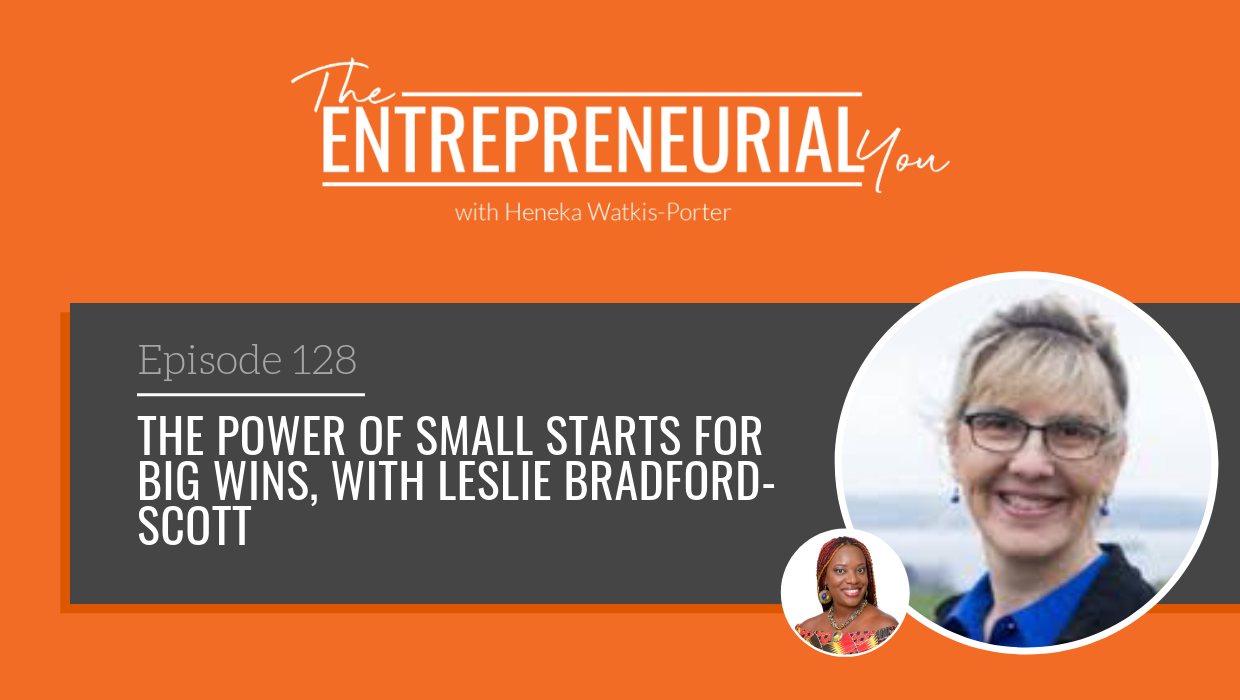 Read more about the article The Power of Small Starts for Big Wins, with Leslie Bradford-Scott