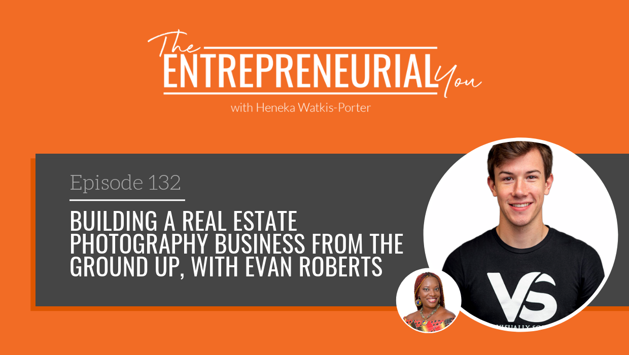 Read more about the article Building a Real Estate Photography Business From the Ground Up, with Evan Roberts