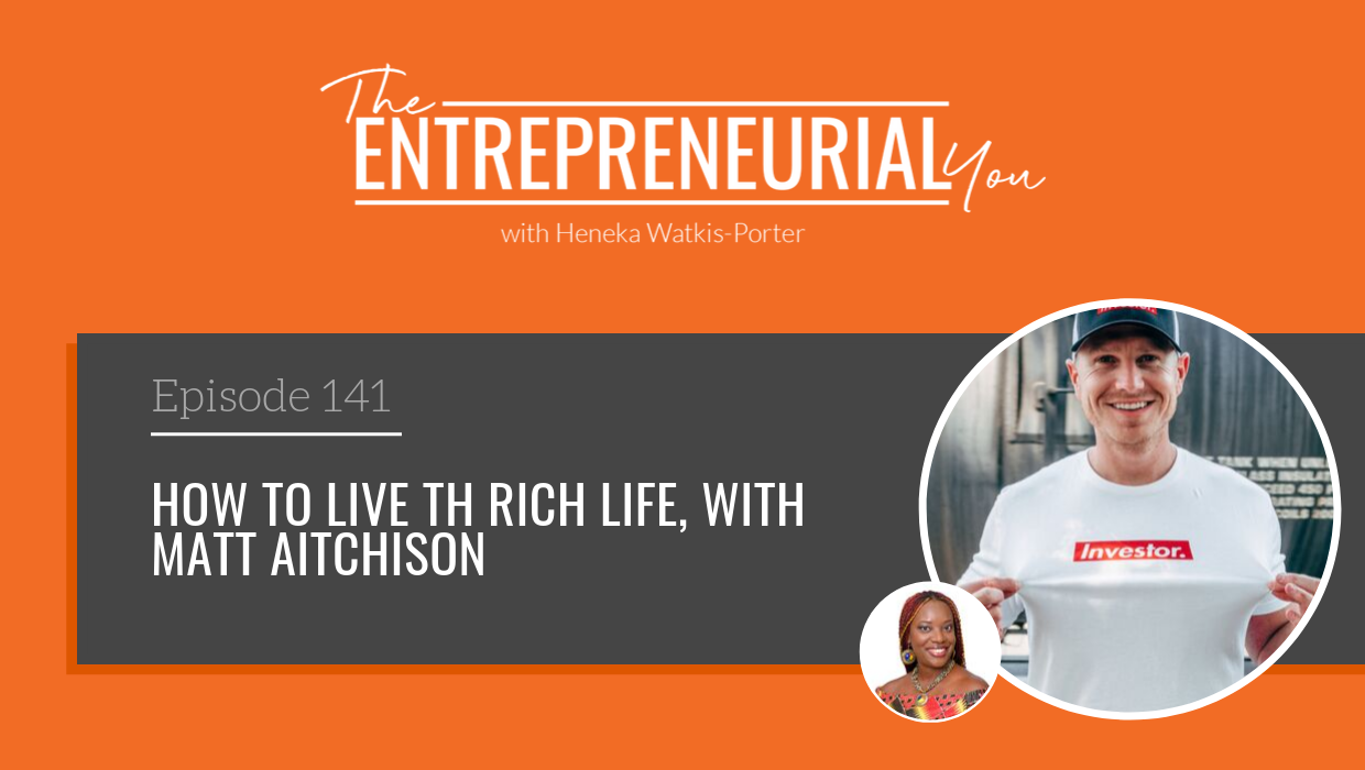 Read more about the article How to Live the RICH Life, with Matt Aitchison