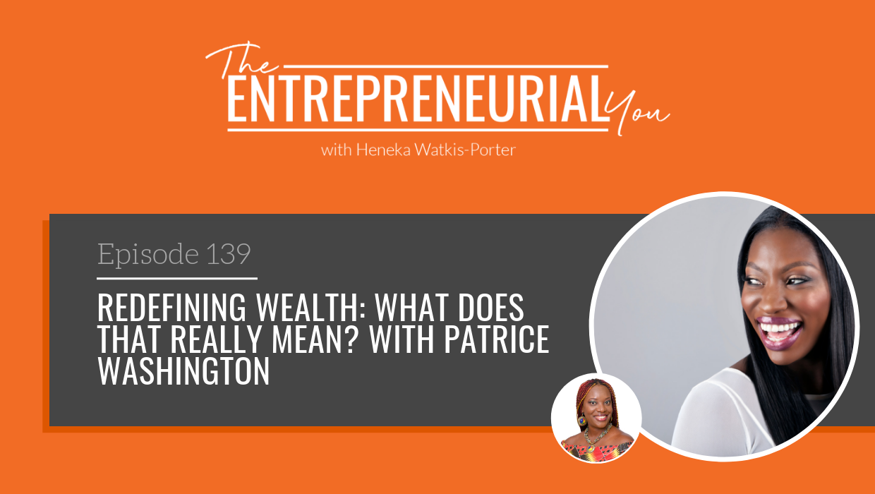 Read more about the article Redefining Wealth: What Does That Really Mean?, with Patrice Washington