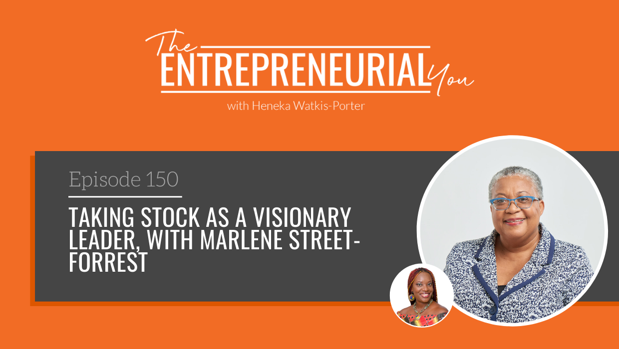 Read more about the article Taking Stock as a Visionary Leader, with Marlene Street-Forrest