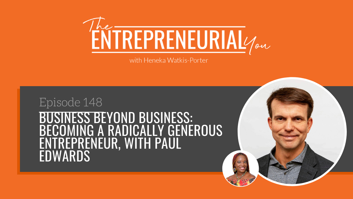 Read more about the article Business Beyond Business: Becoming a Radically Generous Entrepreneur, with Paul Edwards