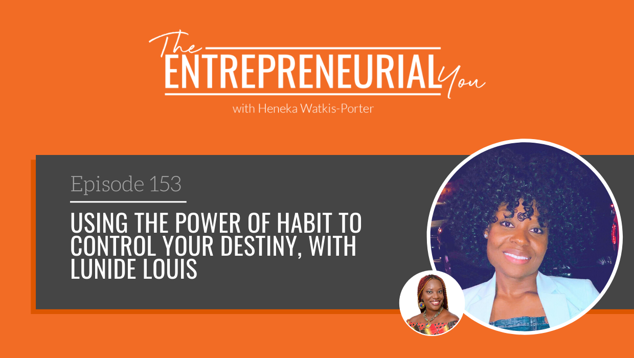 Read more about the article Using the Power of Habit to Control Your Destiny, with Lunide Louis