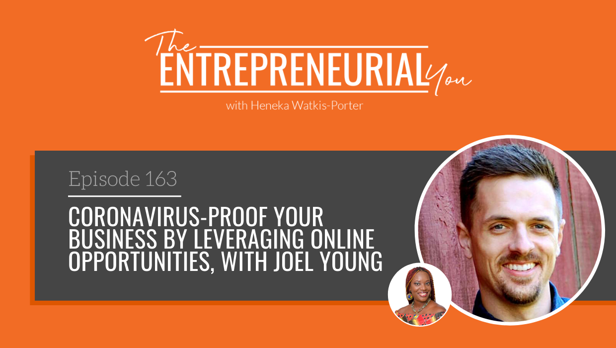 Read more about the article Coronavirus-Proof Your Business by Leveraging Online Opportunities, with Joel Young