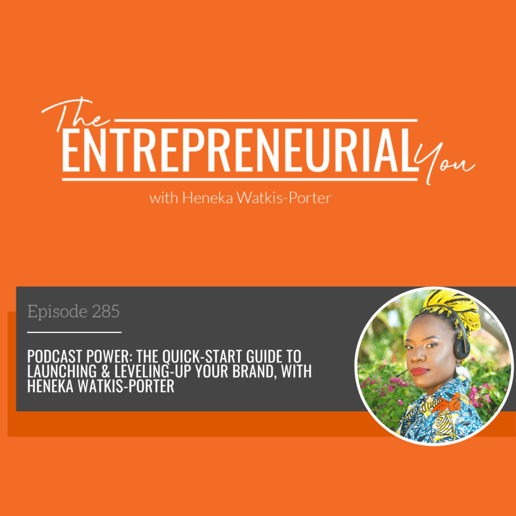 Heneka Watkis-Porter on The Entrepreneurial You Podcast