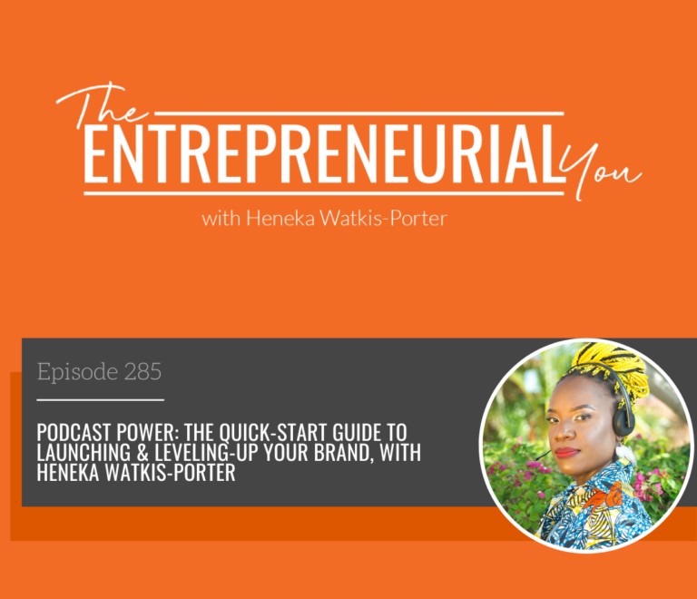 Heneka Watkis-Porter on The Entrepreneurial You Podcast