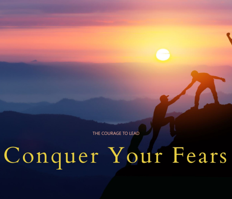 Conquer Your Fears: The Courage to Lead