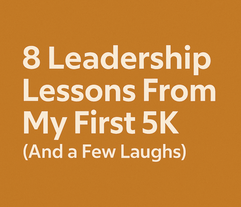 8 Leadership Lessons From My First 5K (And a Few Laughs)