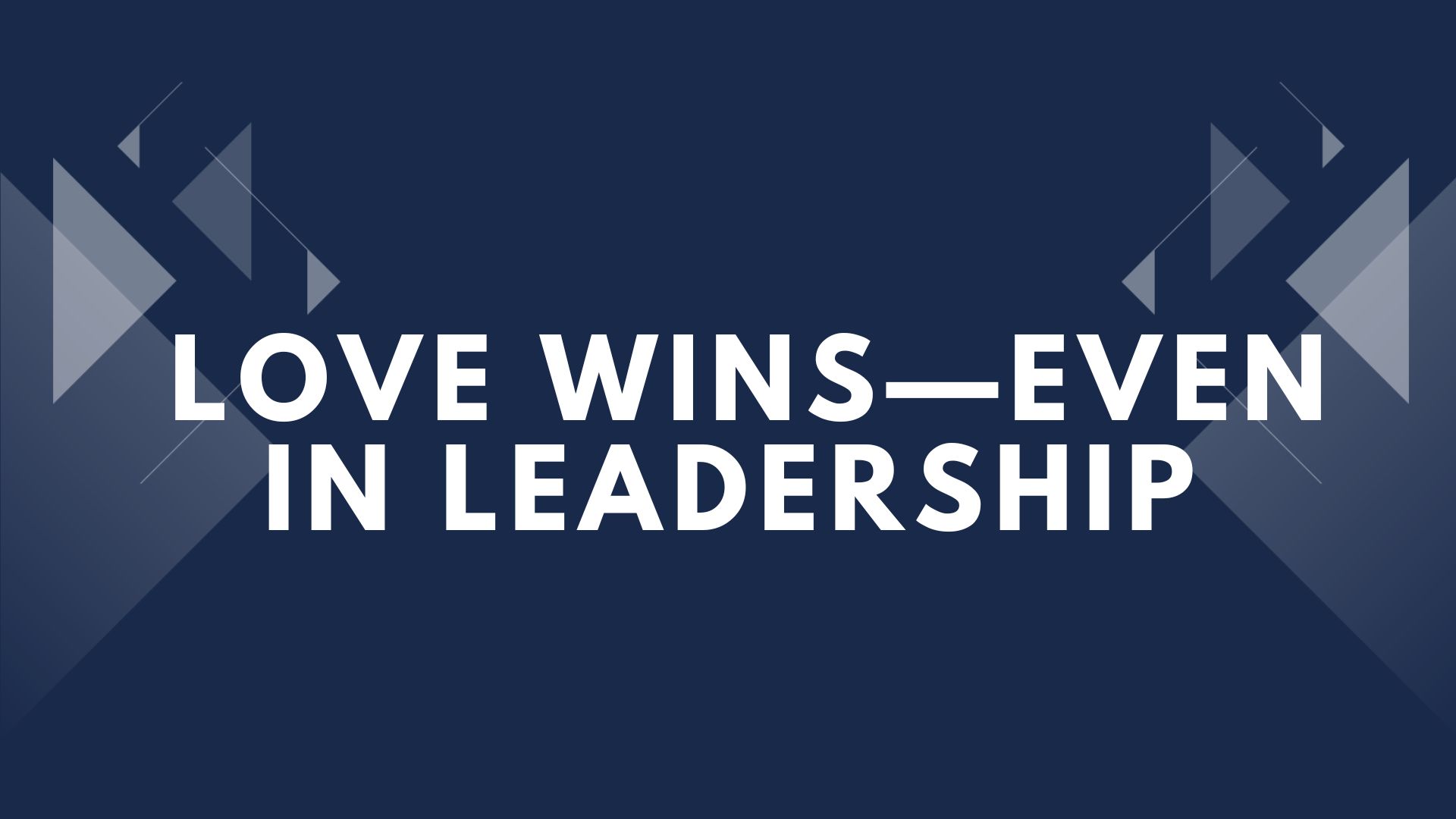 From Conflict to Connection: The Power of Leading With Love