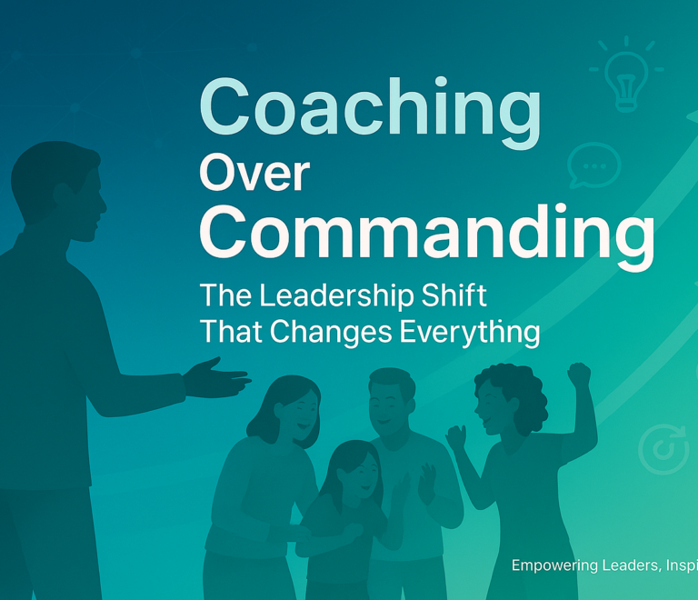 Coaching Over Commanding: The Leadership Shift That Changes Everything